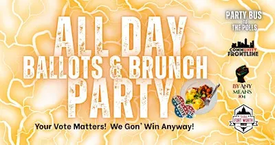 Brunch & Ballots - All Day Party