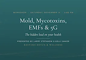 Mold, Mycotoxins, EMFs & 5G: The Hidden Load on Your Health