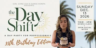 THE DAYSHIFT™: A Day Party for Professionals *Birthday Brunch Edition*