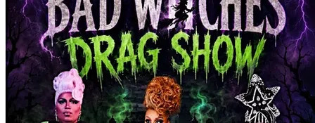 Bad Witches Drag Show!