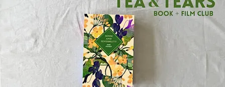 Tea & Tears Book (+ film) club: 'Sense and Sensibility’ by Jane Austen