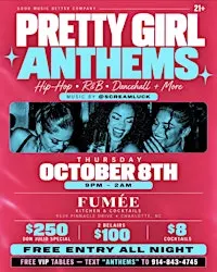 Pretty Girl Anthems at Fumée! $8 DRINKS $100 2 Belairs $250 Don Rep!