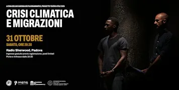 Crisi climatica e migrazioni: uno spettacolo teatrale