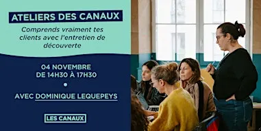 Comprends vraiment tes clients avec l’entretien de découverte