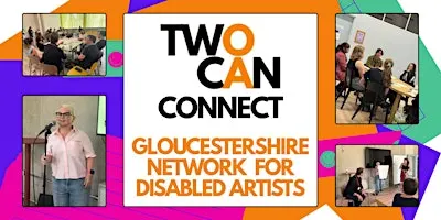 TwoCan Connect - Gloucestershire’s Network for Disabled Artists Returns