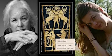 Diane Williams & Lucie Elven: I Liked Rex