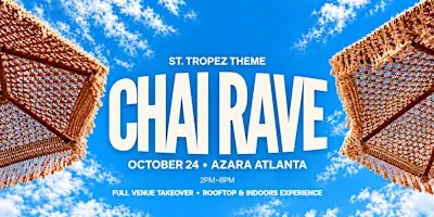 CHAI RAVE ATLANTA: A DAY IN ST. TROPEZ THEME @ AZARA (FULL VENUE TAKEOVER!)