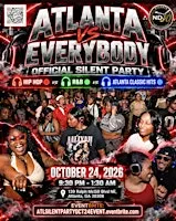 ATLANTA VS EVERYBODY OFFICIAL SILENT PARTY