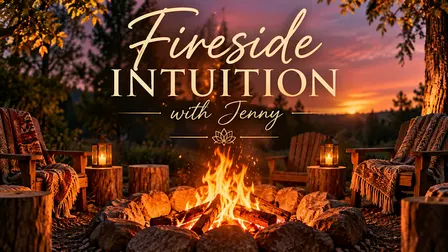 Fireside Intuition with Jenny