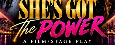 "She's Got the Power" Stage Play
