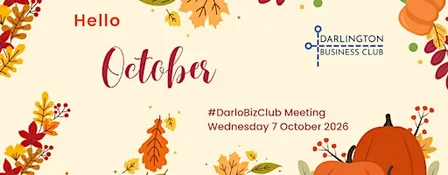 DarloBizClub October 2026 Meeting