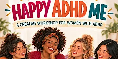 Happy ADHD Me Women's Workshop (for Women with ADHD)