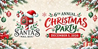 Santa's Mailbox 6th annual CHRISTMAS PARTY 2026