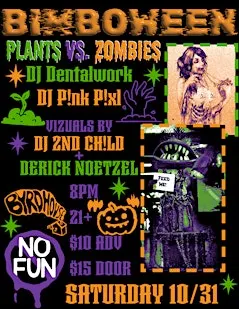 Bimboween: Plants vs Zombies  w/DJ Dental Work/DJ P!nk P!xl/(Ages 21+ w/ID)