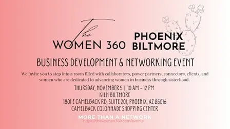 The Women 360 Phoenix Business Development & Networking Event