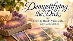 Demystifying the Deck: Learn to Read Oracle Cards with Confidence