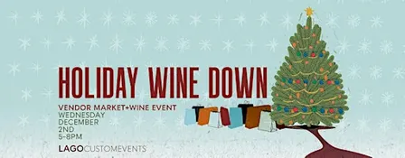 Holiday Wine Down Vendor Market