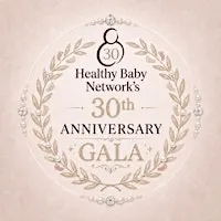 Healthy Baby Network 30th Anniversary Gala