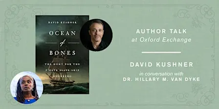 David Kushner OCEAN OF BONES: The Hunt for the Pirate Slave Ship Guerrero