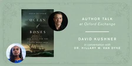David Kushner OCEAN OF BONES: The Hunt for the Pirate Slave Ship Guerrero
