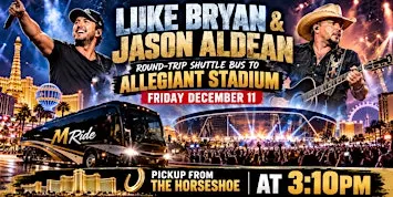 LUKE BRYAN & JASON ALDEAN SHUTTLE BUS R/T FROM HORSESHOE 12/11/2026