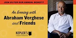 Kepler’s Annual Benefit: An Evening with Abraham Verghese and Friends