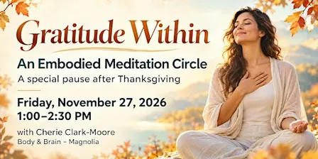 Gratitude Within: An Embodied Meditation Circle