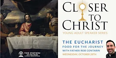 Closer to Christ: The Eucharist As Food For The Journey