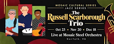 Mosaic Cultural Series: The Russell Scarborough Trio