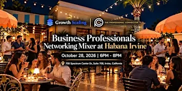 Business Professionals Networking Mixer at Habana Irvine | October 28, 2026