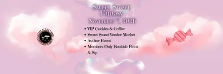 Sweet Sweet Fantasy Market, Author Event, and Paint & Sip