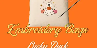 DIY Ghost Embroidery bags- Lucky Duck Oct 17th