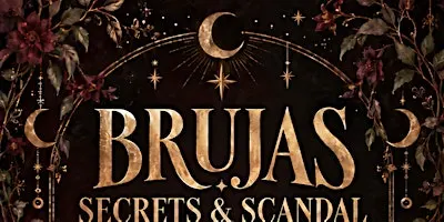 Brujas Secrets & Scandal (Ladies Night)