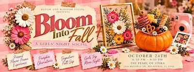 BLOOM INTO FALL: A Girls’ Night Social