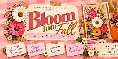 BLOOM INTO FALL: A Girls’ Night Social