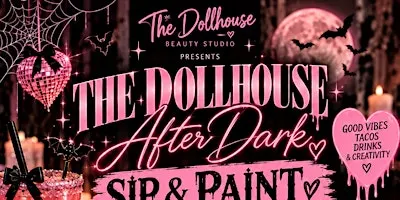 The Dollhouse After Dark Sip n Paint