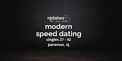 NJ | Modern Speed Dating | Singles 27 - 42 | PARAMUS