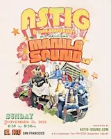 ASTIG Sound 8yr Anniversary w/ Manila Sound LA