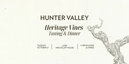 Hunter Valley Heritage Vines Tasting & Dinner