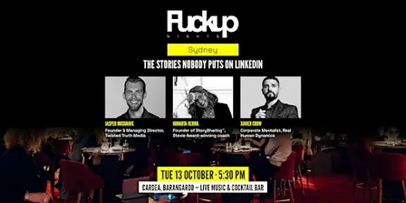Fuckup Nights Sydney: The Stories Nobody Puts On LinkedIn