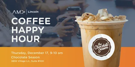 AMA Lincoln Coffee Happy Hour Chocolate Season