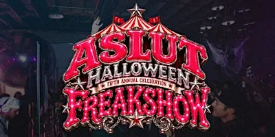 ASLUT Halloween Freakshow (Fifth Annual Celebration)