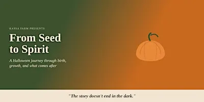 Enchanted Halloween at Kassa Farm: From Seed to Spirit
