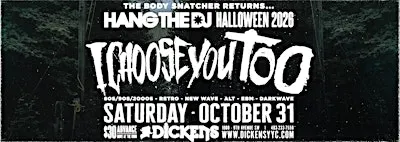 Hang The DJ Halloween 2026 "I Choose You Too" (The Bodysnatcher is BACK)