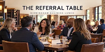 THE REFERRAL TABLE | Birmingham Local Referral Lunch Exchange