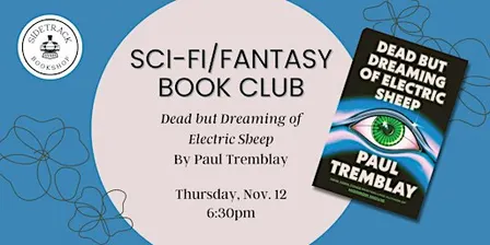 Sci-Fi/Fantasy Book Club - Dead but Dreaming of Electric Sheep