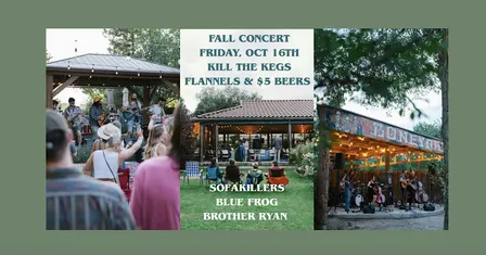 Last Concert Kill the Kegs: Flannels & $5 beer  - October 16th