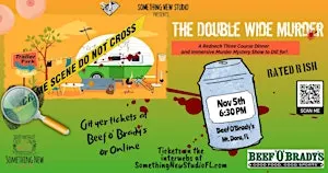 A DOUBLE WIDE MURDER - An R RATED  hilarious murder mystery dinner show