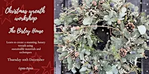 Christmas Wreath Workshop at The Bisley House