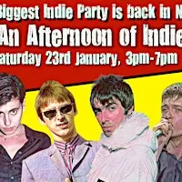 NOTTINGHAM An Afternoon of Indie (Over 30s Only) 23rd January, 3pm-7pm